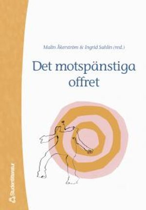 Det motspänstiga offret; Malin Åkerström, Ingrid Sahlin, Berit Andersson, Nils Christie, Lars-Christer Hydén, Margareta Hydén, Håkan Jönson, Sven-Åke Lindgren, Magnus Lundberg, Anna Rypi, Henrik Tham, David Wästerfors; 2001