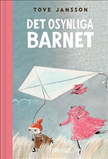 Det osynliga barnet; Tove Jansson; 2019