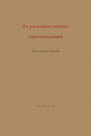 Det postmoderna tillståndet : Rapport om kunskapen; Jean-François Lyotard; 2016