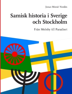 Det samiska Stockholm : från Molnby till Paradiset; Jonas Monié Nordin; 2022