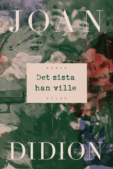 Det sista han ville; Joan Didion; 2019