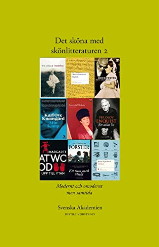 Det sköna med skönlitteraturen. 2, Modernt och omodernt men samtida; Svenska Akademien,; 2012