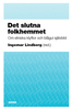 Det slutna folkhemmet : om etniska klyftor och blågul självbild; Ingemar Lindberg; 2008