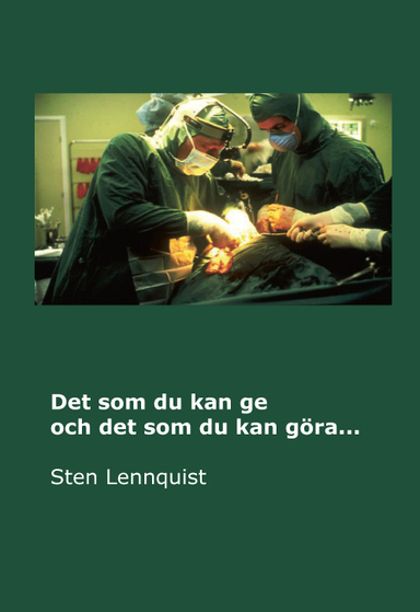 Det som du kan ge och det som du kan göra...; Sten Lennquist; 2018