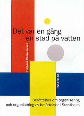 Det var en gång en stad på vatten; Barbara Czarniawska; 1999