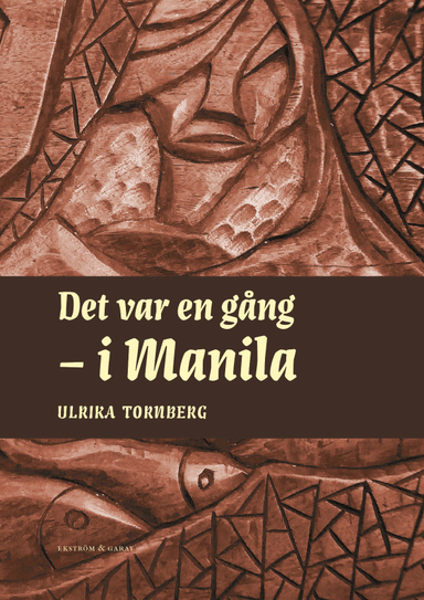 Det var en gång – i Manila; Ulrika Tornberg; 2022