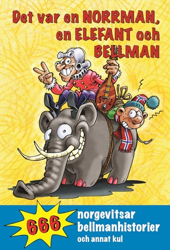 Det var en norrman, en elefant och Bellman; Henrik Lange, Karin Larsson; 2010