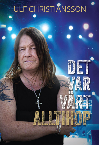 Det var värt alltihop; Ulf Christiansson; 2014