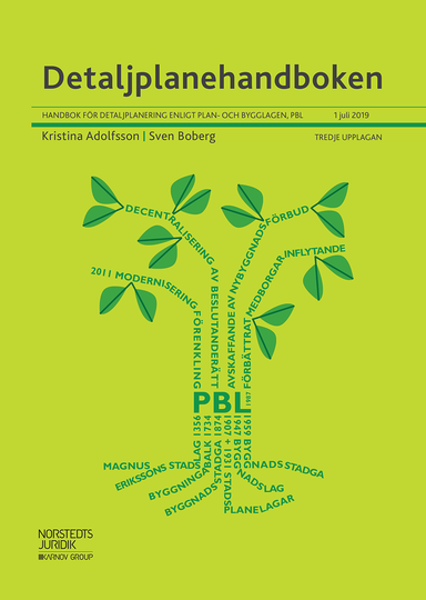 Detaljplanehandboken : handbok för detaljplanering enligt plan- och bygglagen, PBL. 1 juli 2019; Kristina Adolfsson, Sven Boberg; 2019