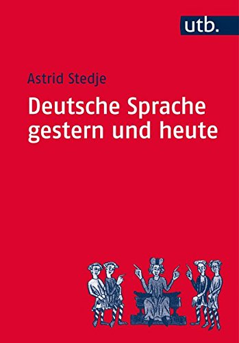 Deutsche Sprache gestern und heute; Astrid Stedje; 2007