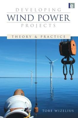 Developing wind power projects : theory and practice; Tore Wizelius; 2007