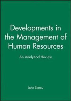 Developments in the management of human resources : an analytical review; John Storey; 1992