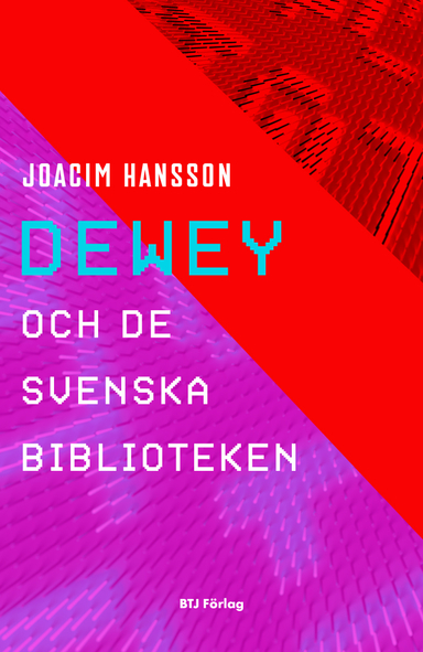 Dewey och de svenska biblioteken; Joacim Hansson; 2024