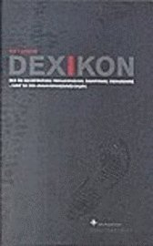 Dexikon : mer än 500 detektiver, thrillerhjältar, äventyrare, medhjälpare - samt en och annan minnesvärd skurk; Bo Lundin; 2004