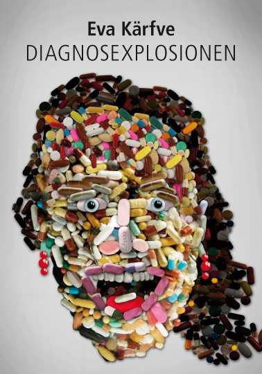 Diagnosexplosionen; Eva Kärfve; 2012