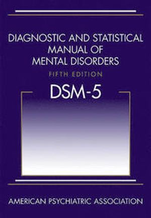 Diagnostic and Statistical Manual of Mental Disorders (DSM-5 (R)); American Psychiatric Association; 2013