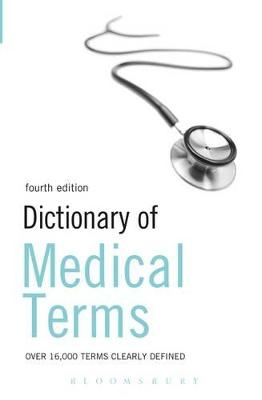 Dictionary of Medical Terms; Peter Hodgson Collin, Bloomsbury Publishing; 2005