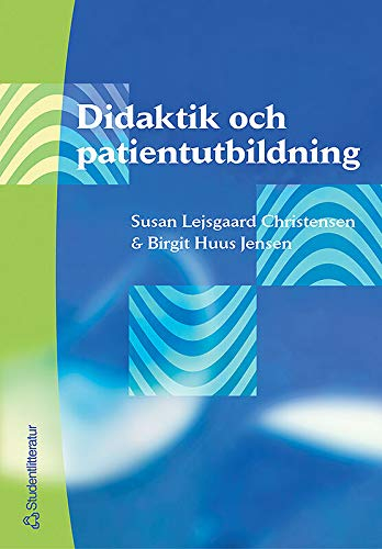 Didaktik och patientutbildning; Susan Lejsgaard Christensen, Birgit Huus Jensen; 2003