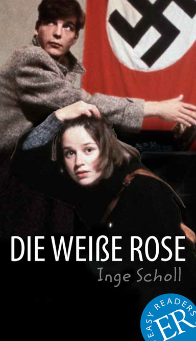 Die weisse Rose (lättläst); Inge Scholl; 2019