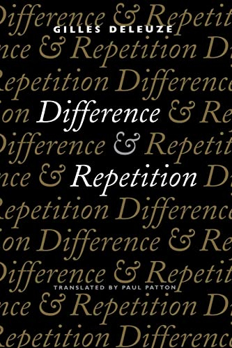 Difference and Repetition; Gilles Deleuze; 1995