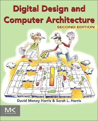 Digital Design and Computer Architecture; David Harris, Sarah Harris; 2012