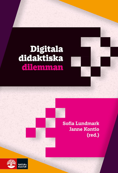 Digitala didaktiska dilemman; Sofia Lundmark, Janne Kontio; 2022