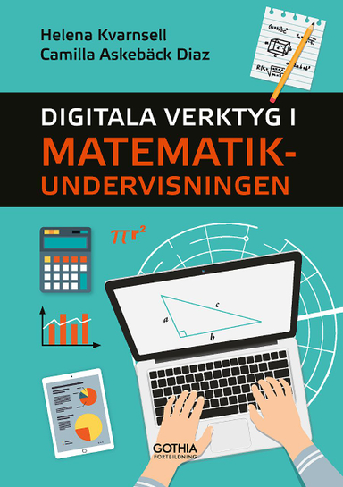 Digitala verktyg i matematikundervisningen; Camilla Askebäck Diaz, Helena Kvarnsell; 2020