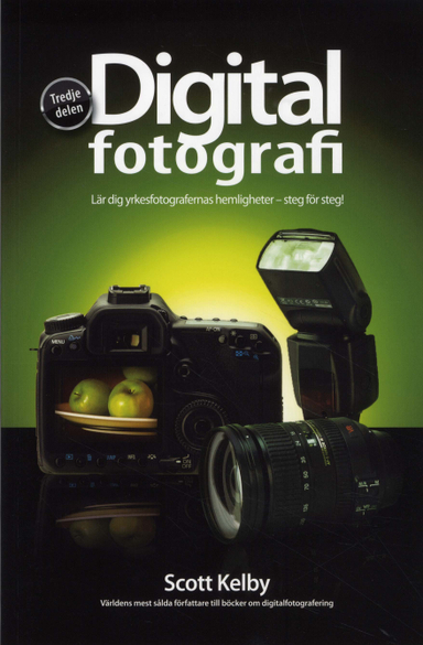 Digitalfotografi, tredje delen; Scott Kelby; 2009