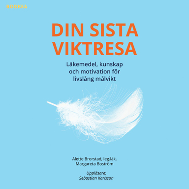 DIN SISTA VIKTRESA - läkemedel, kunskap och motivation för livslång målvikt; Alette Brorstad, Margareta Boström; 2024