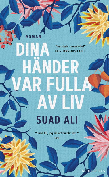 Dina händer var fulla av liv; Suad Ali; 2021