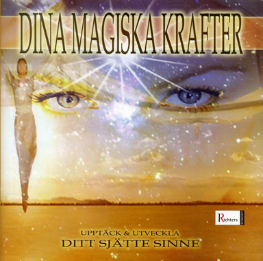 Dina magiska krafter : upptäck och utveckla ditt sjätte sinne; Ulf Andersson, Niclas Thörn; 2005