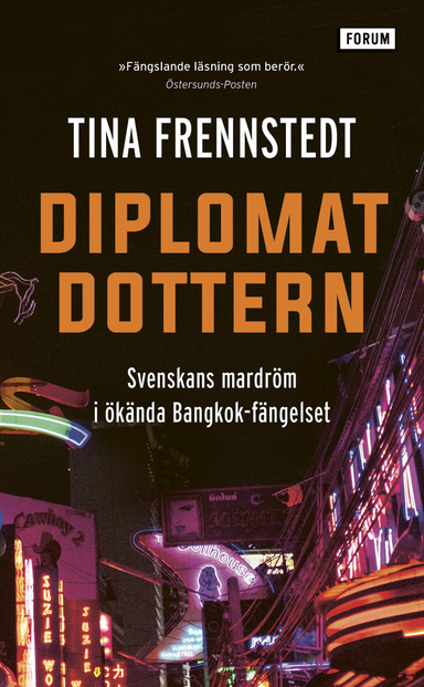 Diplomatdottern : svenskans mardröm i ökända Bangkok-fängelset; Tina Frennstedt; 2020