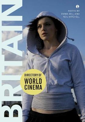 Directory of World Cinema: Britain; Emma Bell, Neil Mitchell; 2012