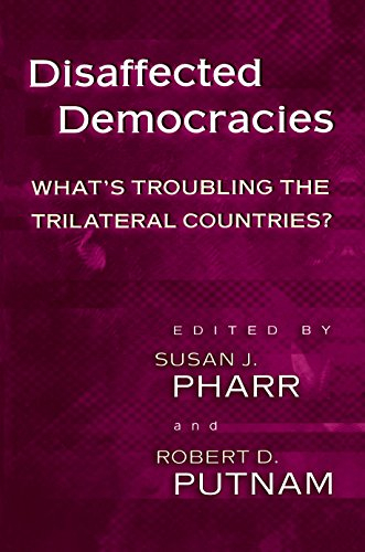 Disaffected democracies : what's troubling the trilateral countries?; Susan J. Pharr, Robert D. Putnam; 2000