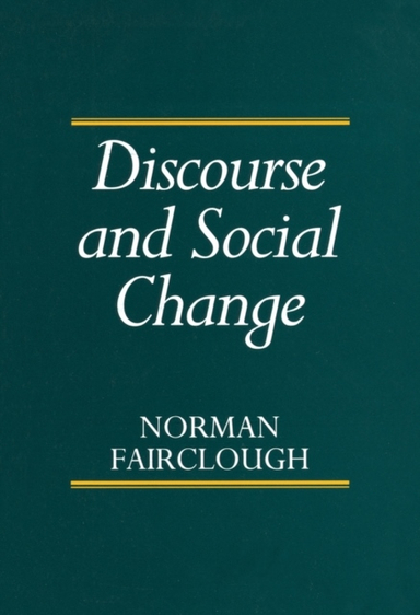 Discourse and social change; Norman Fairclough; 1993