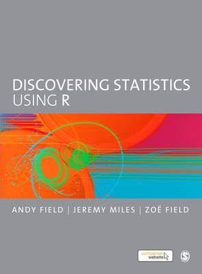 Discovering Statistics Using R; Andy Field; 2012