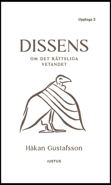 Dissens : om det rättsliga vetandet; Håkan Gustafsson; 2021