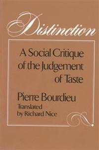 Distinction; Pierre Bourdieu; 1987