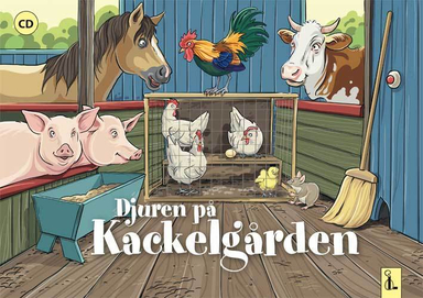 Djuren på Kackelgården : minimusikal inkl CD; Katarina Gren, Birger Nilsson; 2011