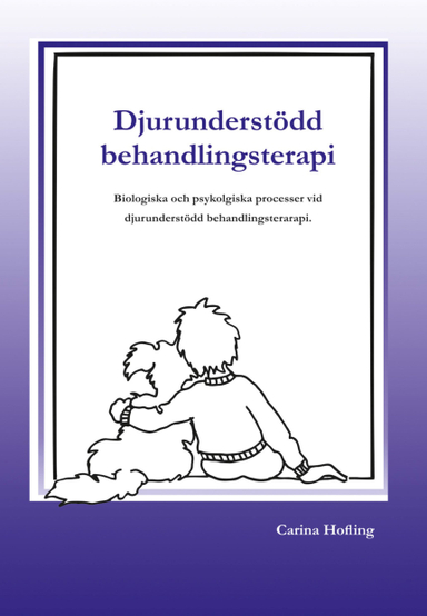 Djurunderstödd behandlingsterapi; Carina Hofling; 2016