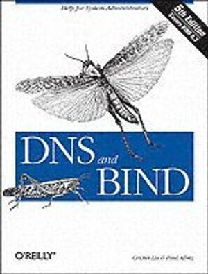 DNS and BIND; Cricket Liu, Paul Albitz; 2006