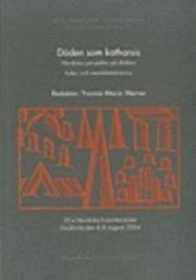 Döden som katharsis nordiska perspektiv på dödens kultur- och mentalitetshistoria; Yvonne Maria Werner; 2004