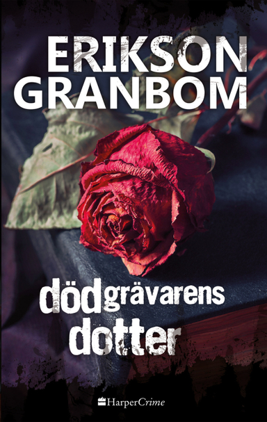 Dödgrävarens dotter; Christina Erikson Granbom, Thomas Erikson; 2017