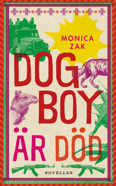 Dogboy är död : noveller; Monica Zak; 2015