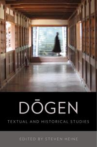 Dogen; Steven Heine; 2012