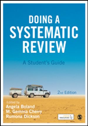 Doing a Systematic Review; Angela Boland, Gemma Cherry; 2017