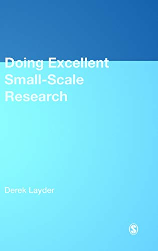 Doing Excellent Small-Scale Research; Derek Layder; 2012