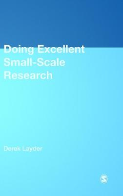 Doing Excellent Small-Scale Research; Derek Layder; 2012