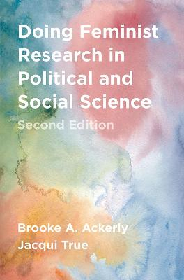 Doing Feminist Research in Political and Social Science; Brooke A Ackerly, Jacqui True; 2019