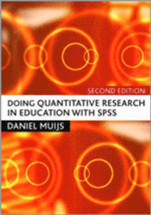 Doing Quantitative Research in Education with SPSS; Daniel Muijs; 2010